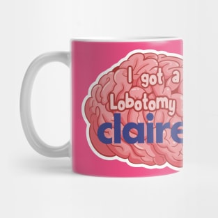 i got a lobotomy at claires Mug